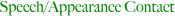 Speech/Appearance Contact